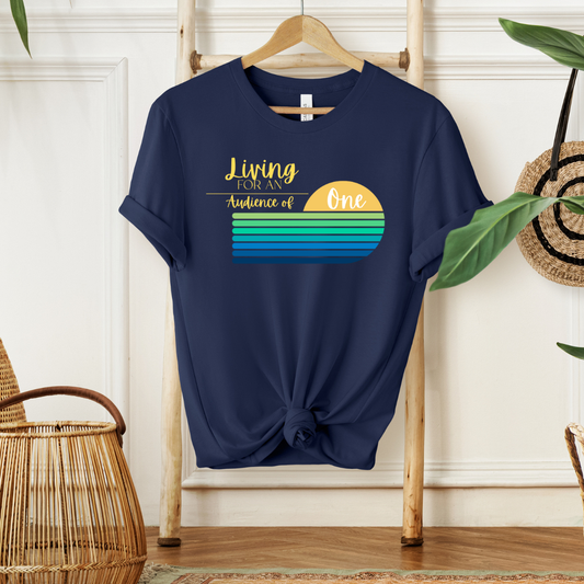 LIVING FOR AN AUDIENCE OF ONE - Christian Unisex T-shirt