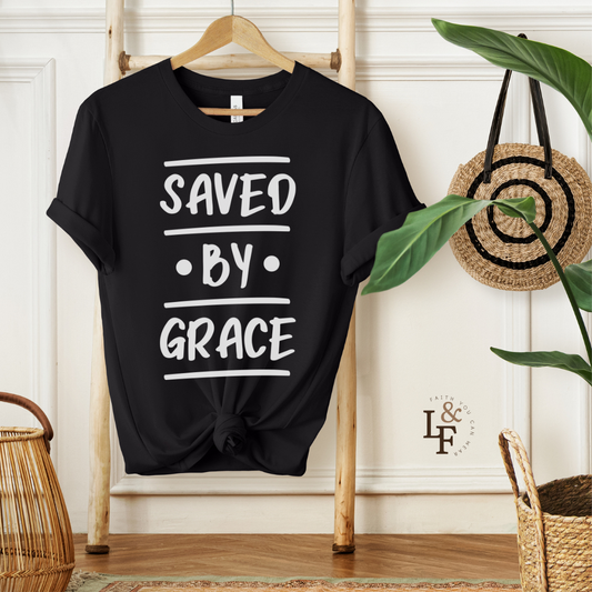 SAVED BY GRACE - Faith Shirt