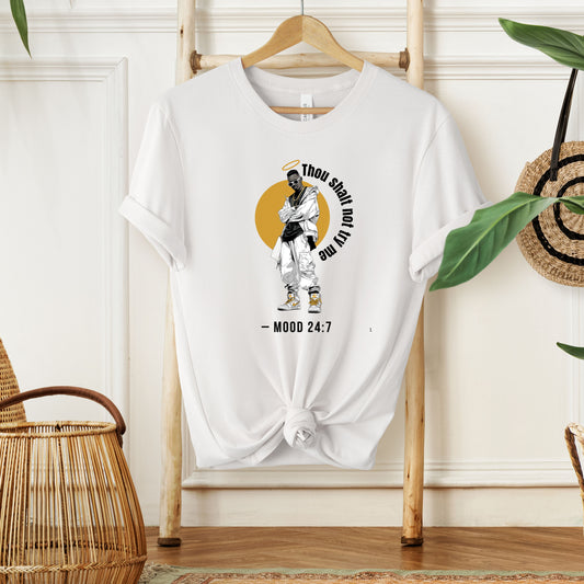 THOU SHALT NOT TRY ME, MOOD 24:7 - Christian Unisex T-shirt