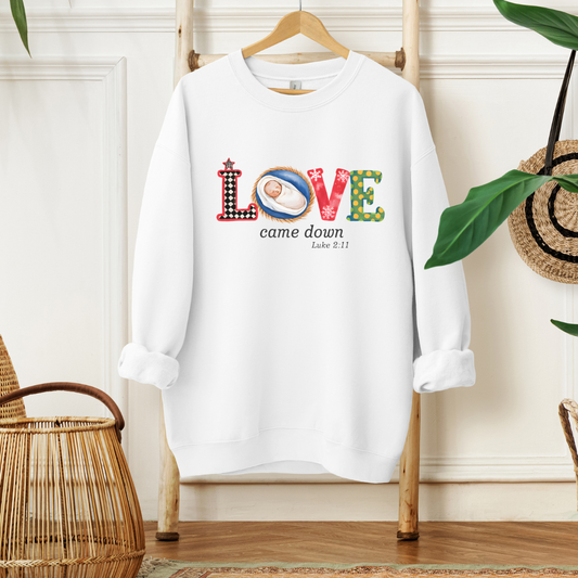 LOVE CAME DOWN, LUKE 2:11 - Christian Unisex Sweater
