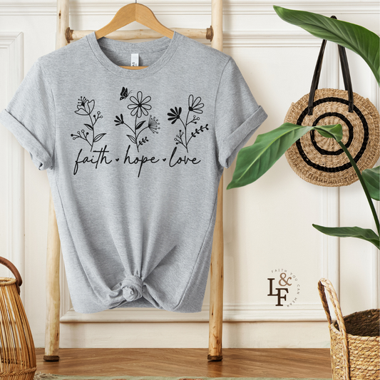 FAITH HOPE LOVE - Faith Shirt
