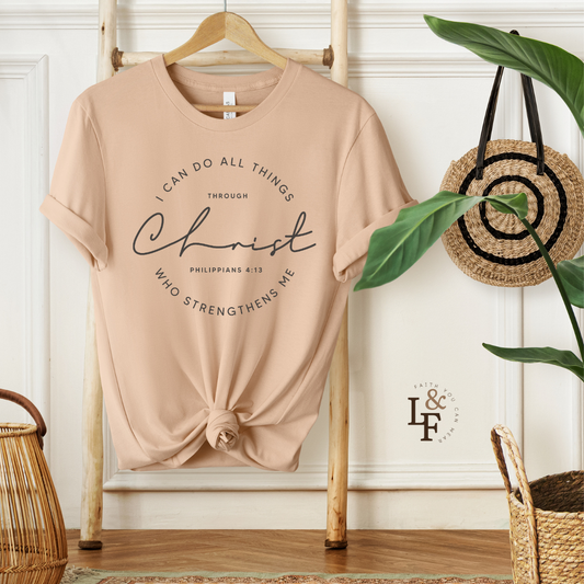 I CAN DO ALL THINGS THROUGH CHRIST WHO STRENGTHENS ME, PHILIPPIANS 4:13 - Faith Shirt