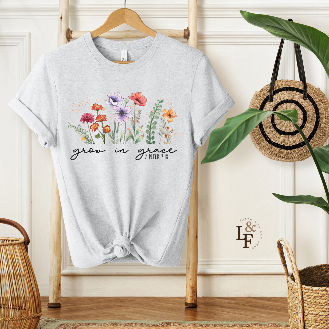 GROW WITH GRACE, 2PETER 3:18 - Faith Shirt