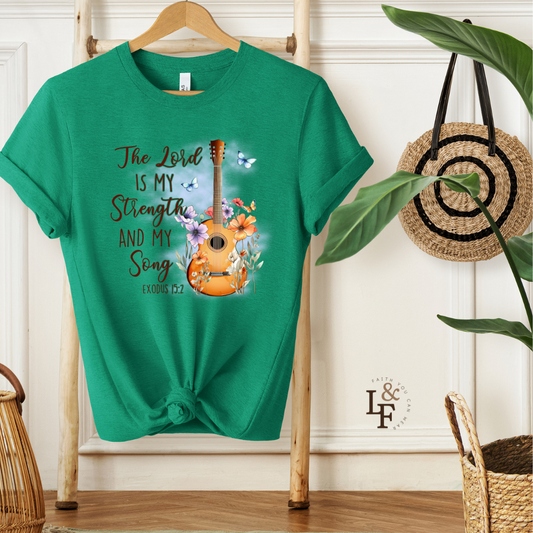 THE LORD IS MY STRENGTH AND MY SONG, Exodus 15:2 - Faith Shirt