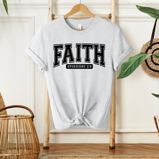 FAITH, EPHESIANS 2:8 - Faith Shirt