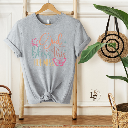 GOD BLESS THIS HOT MESS - Faith Shirt