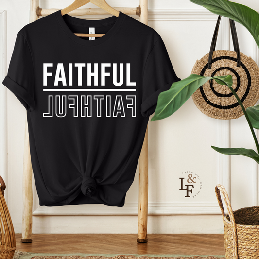FAITHFUL - Faith Shirt