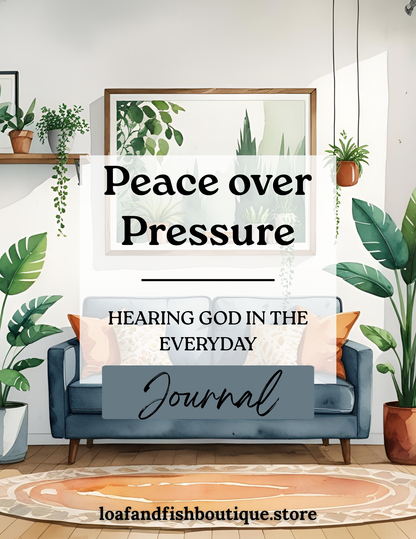 Peace Over Pressure: Hearing God in the Everyday | Journal