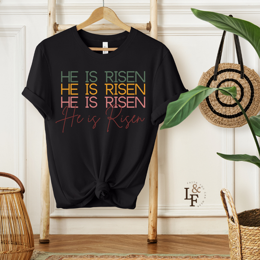 HE IS RISEN - Faith Shirt