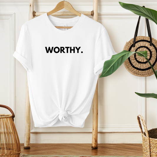 WORTHY - Faith Shirt