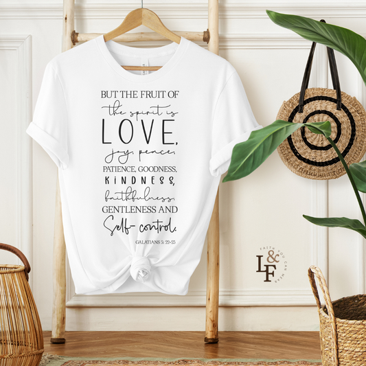 BUT THE FRUIT OF THE SPIRIT IS LOVE, GALATIANS 22:23 - Faith Shirt
