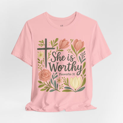 SHE IS WORTHY, PROVERB 31 - Christian Unisex T-Shirts