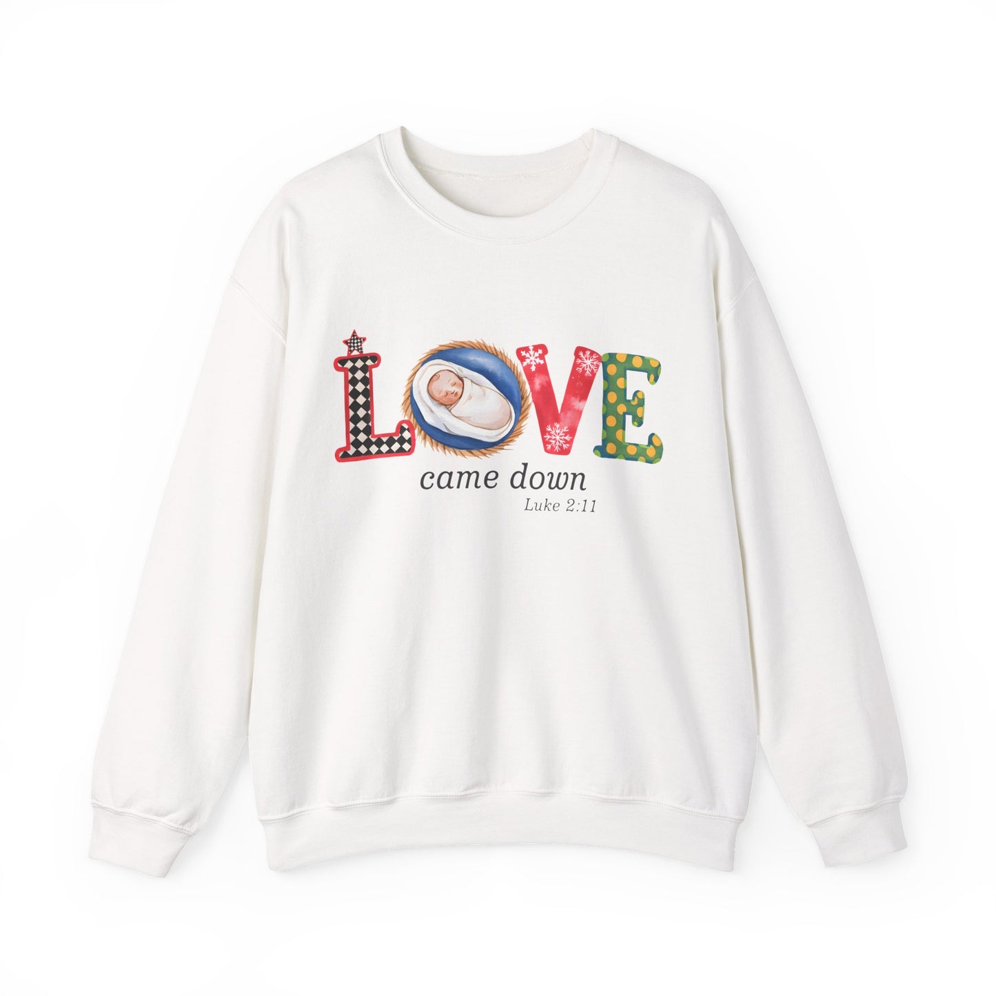 LOVE CAME DOWN, LUKE 2:11 - Christian Unisex Sweater