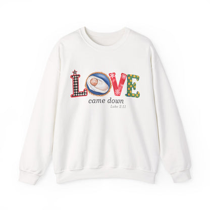 LOVE CAME DOWN, LUKE 2:11 - Christian Unisex Sweater