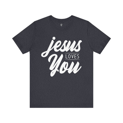 JESUS LOVES YOU - Faith Tee
