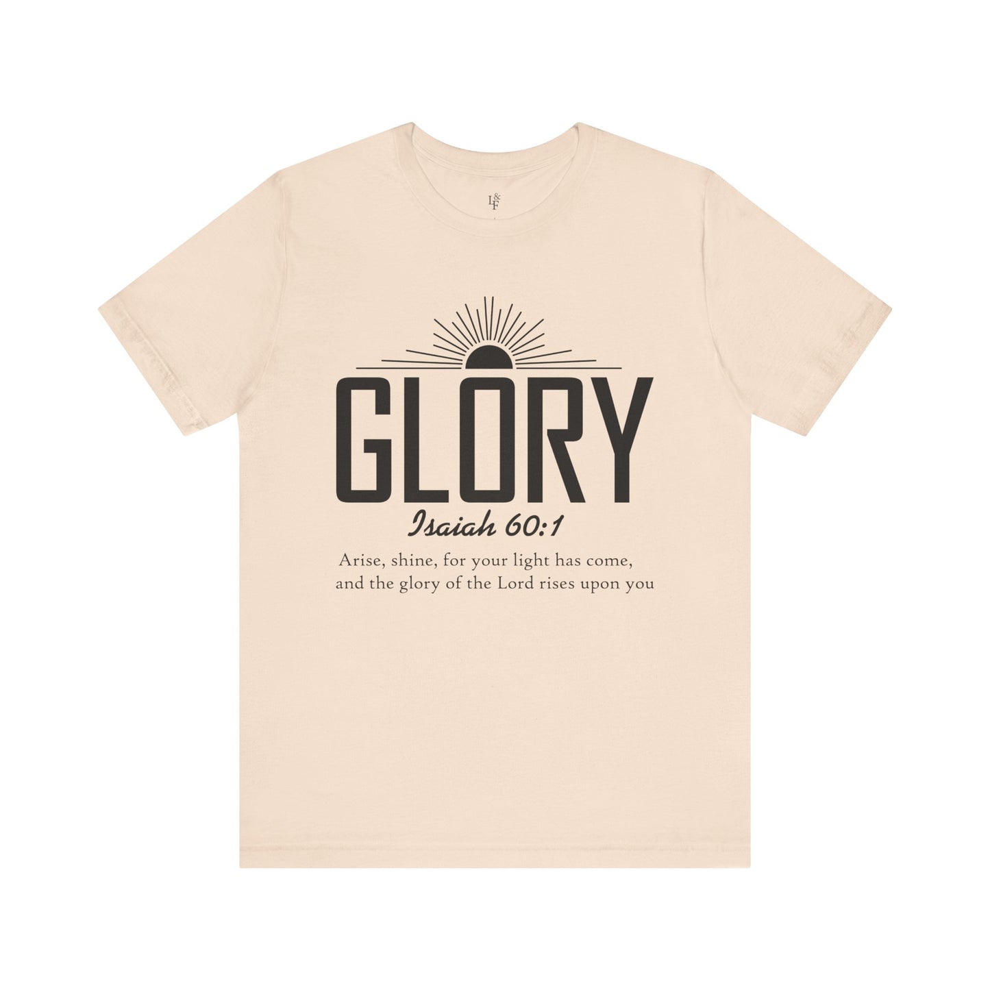 GLORY, ISAIAH 60:1 - Christian Unisex T-shirt