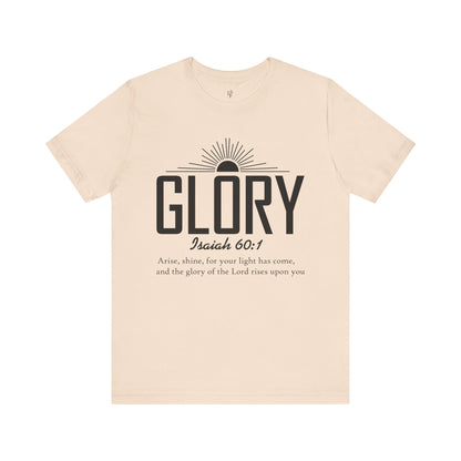 GLORY, ISAIAH 60:1 - Christian Unisex T-shirt