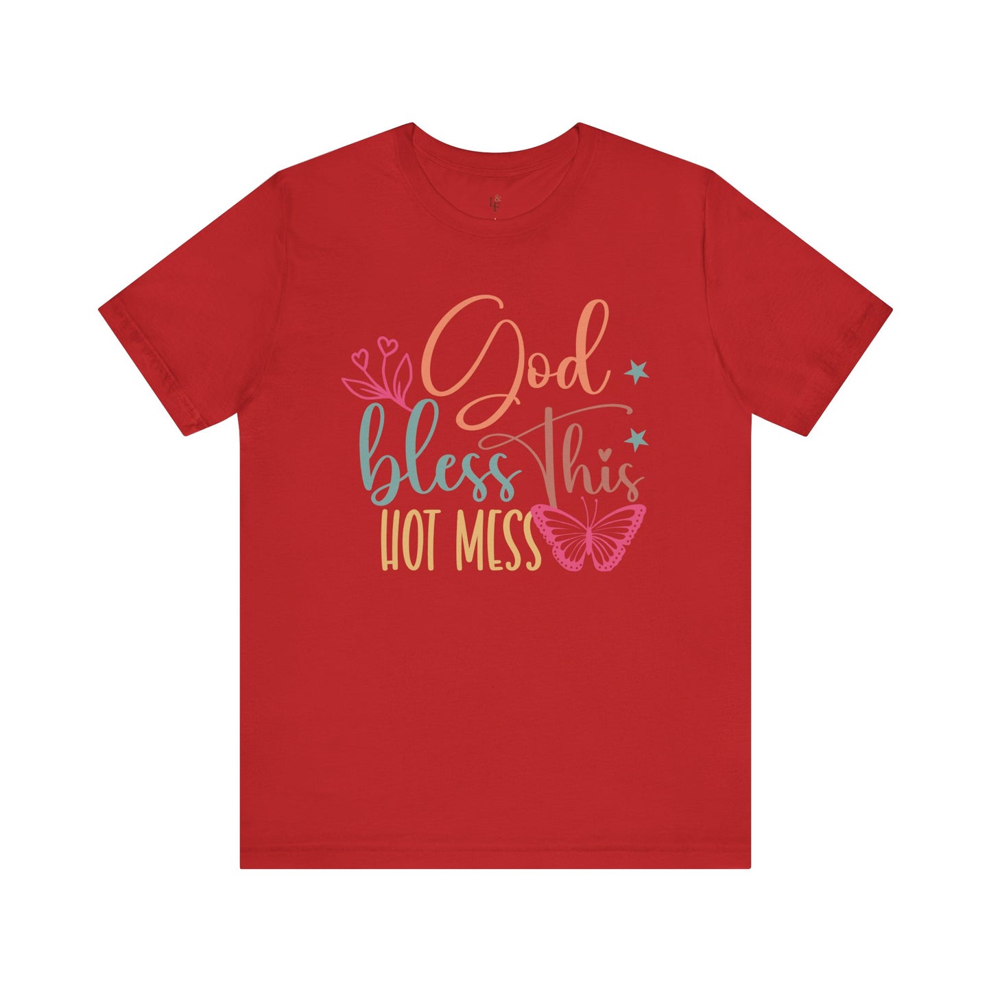 GOD BLESS THIS HOT MESS - Faith Shirt