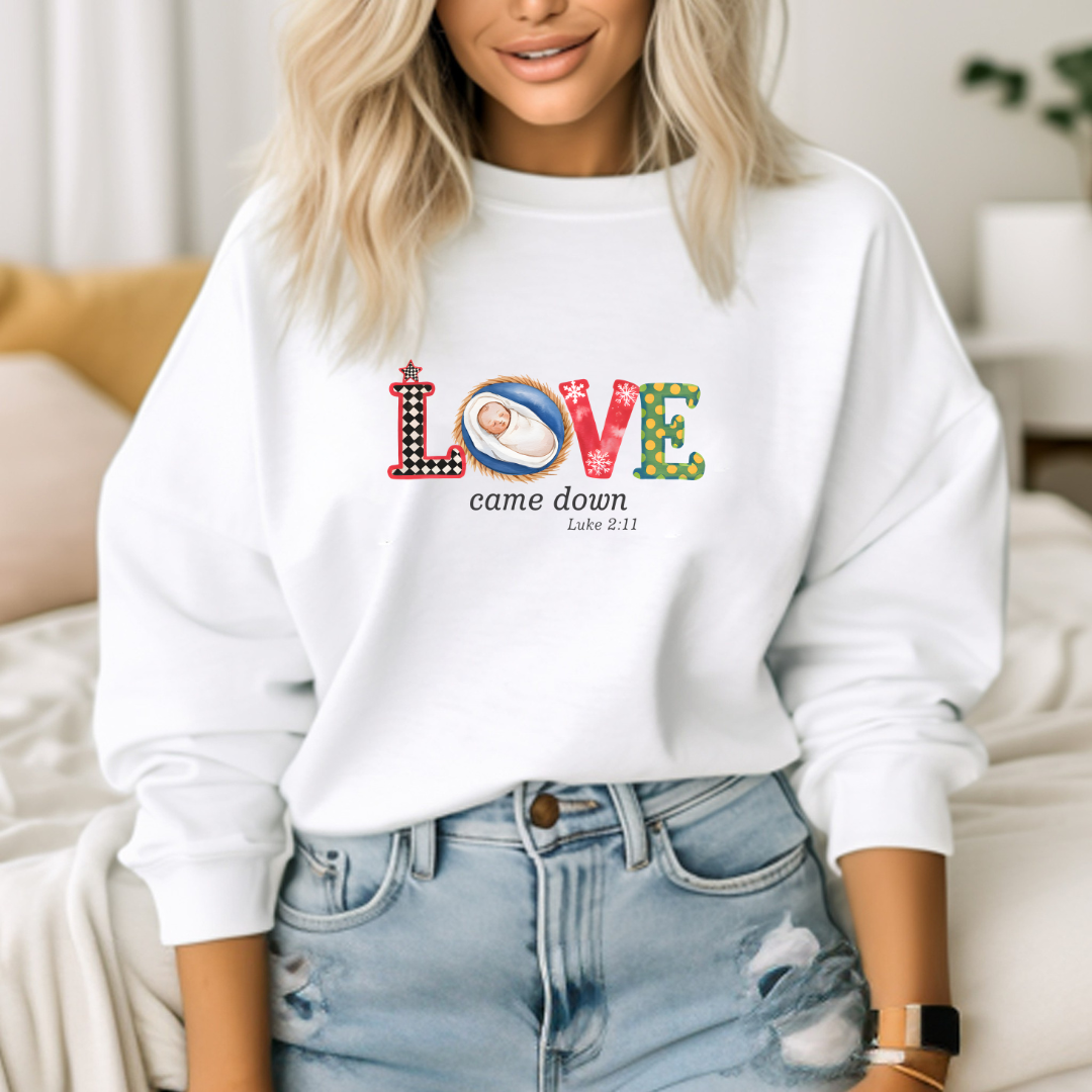 LOVE CAME DOWN, LUKE 2:11 - Christian Unisex Sweater