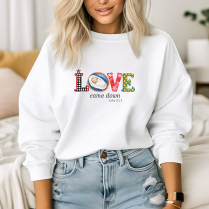 LOVE CAME DOWN, LUKE 2:11 - Christian Unisex Sweater