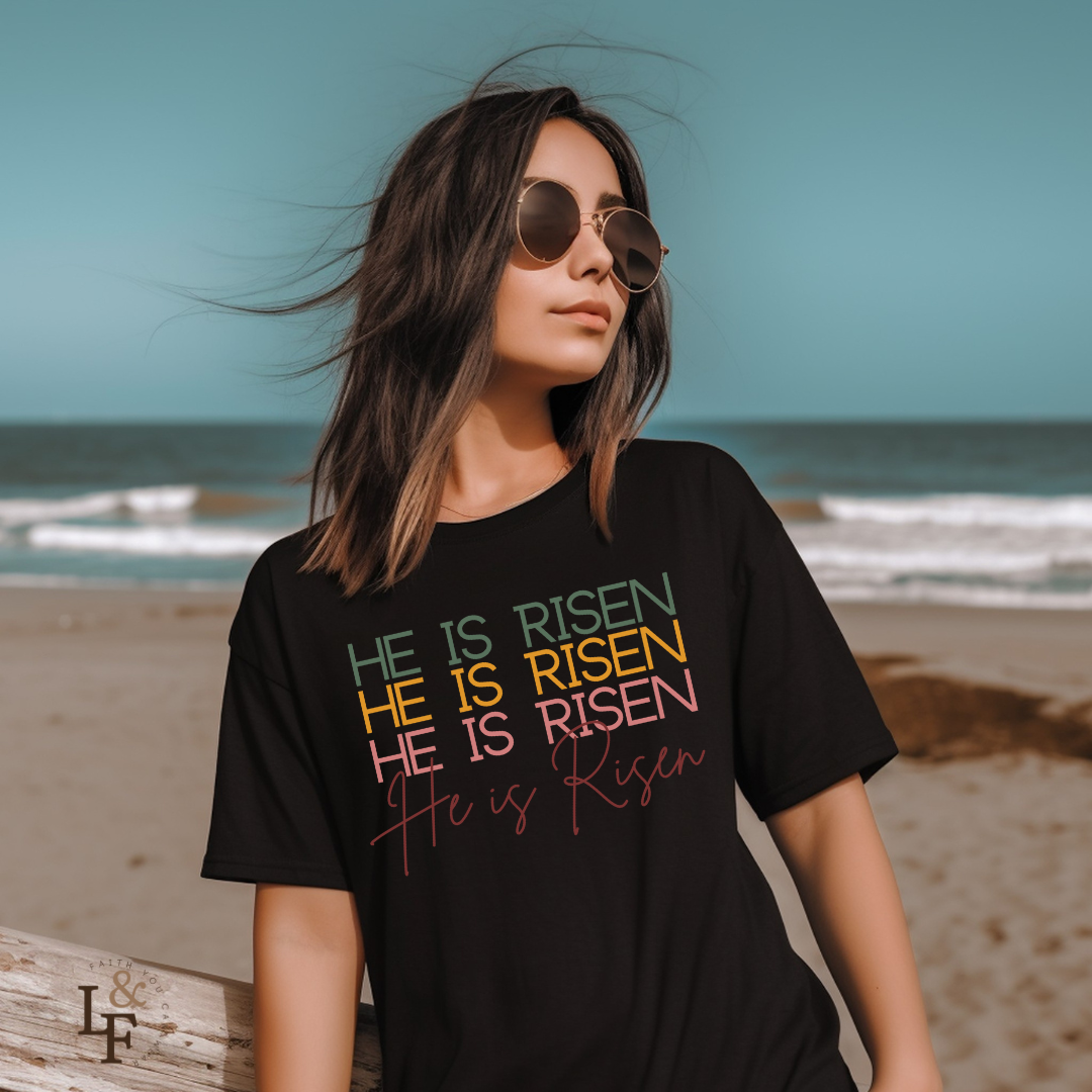 HE IS RISEN - Faith Shirt