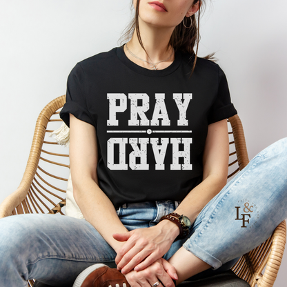 PRAY HARD - Faith Shirt