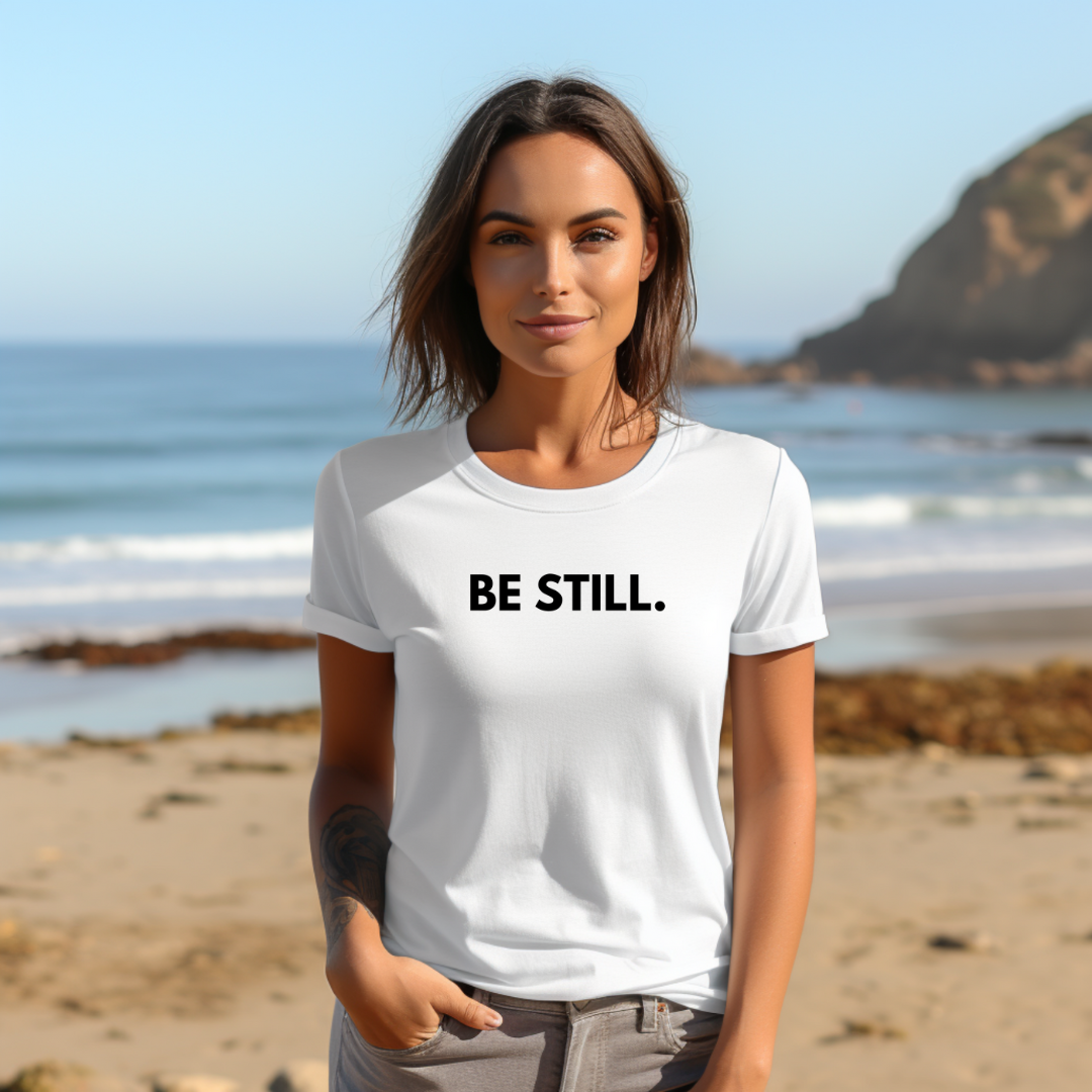 BE STILL - Faith Shirt