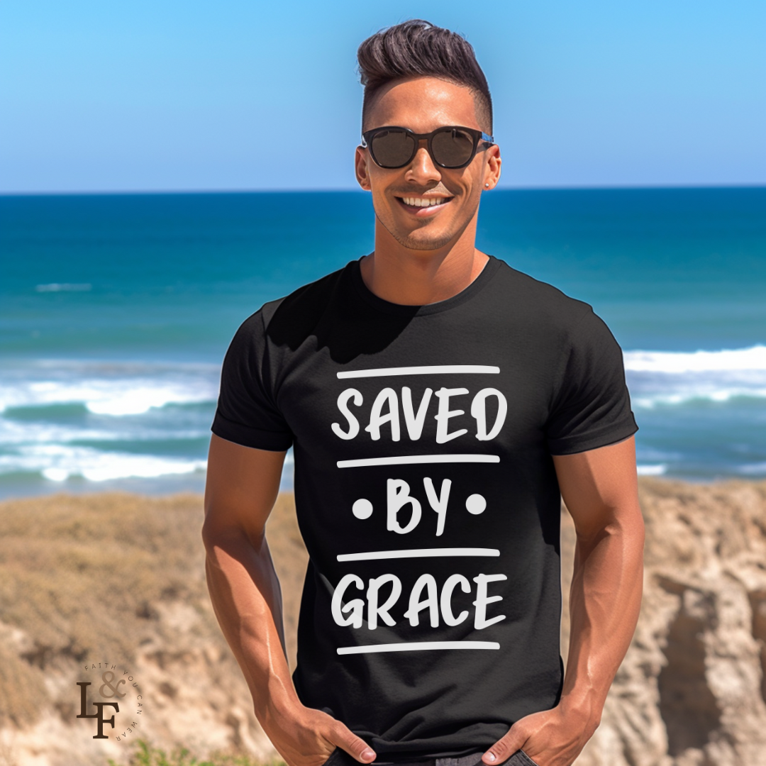 SAVED BY GRACE - Faith Shirt
