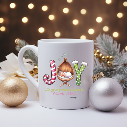 JOY, IN YOUR PRESENCE THERE IS FULLNESS OF JOY, PSALM 169:1  - Christmas Mug