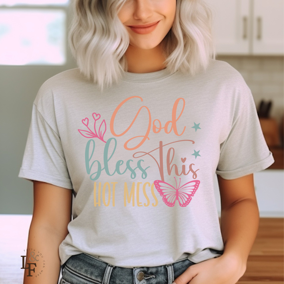 GOD BLESS THIS HOT MESS - Faith Shirt