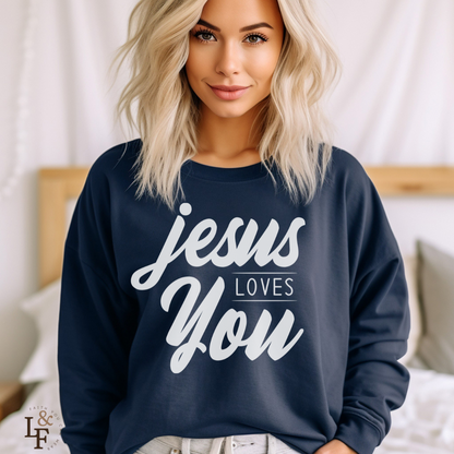 JESUS LOVES YOU - Faith Sweatshirt