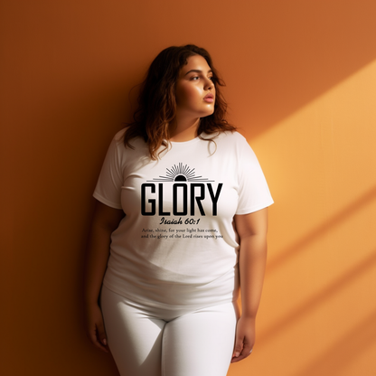 GLORY, ISAIAH 60:1 - Christian Unisex T-shirt