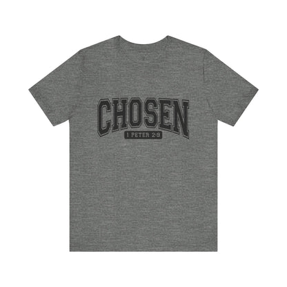 CHOSEN, 1 PETER 2:9 - Faith Shirt