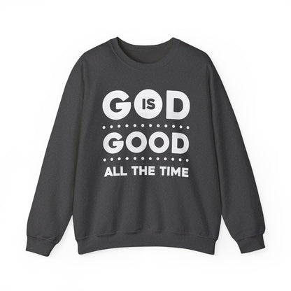 GOD IS GOOD ALL THE TIME - Faith Sweatshirt