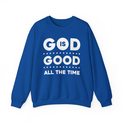 GOD IS GOOD ALL THE TIME - Faith Sweatshirt