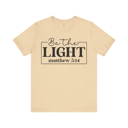 BE THE LIGHT, MATTHEW 5:14 - Faith Shirt