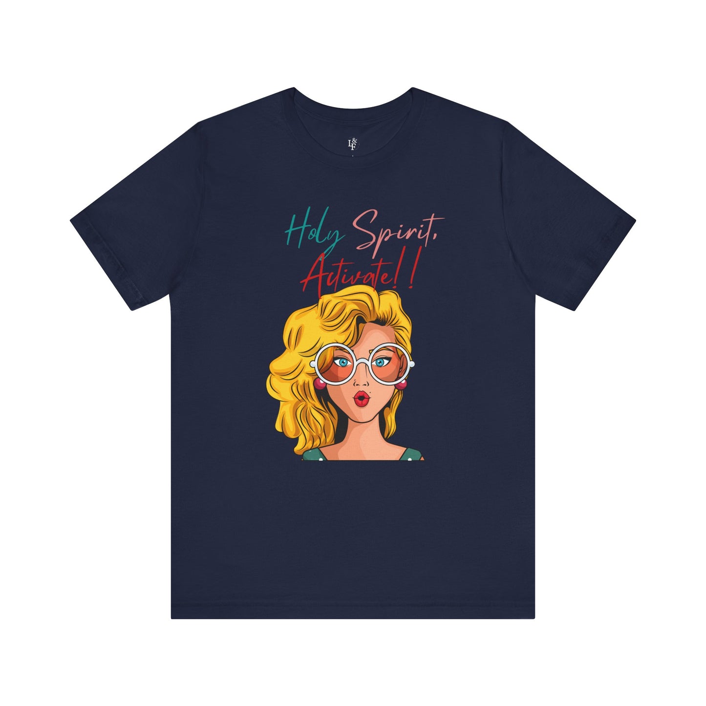 HOLY SPIRIT, ACTIVATE!! - Faith Shirt