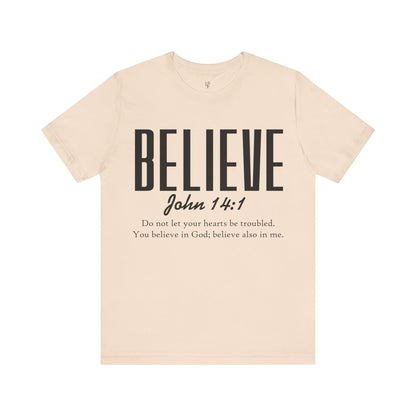 BELIEVE, JOHN 14:1 - Christian Unisex T-shirt