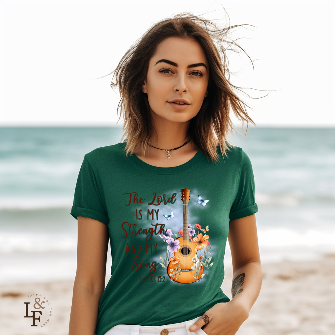 THE LORD IS MY STRENGTH AND MY SONG, Exodus 15:2 - Faith Shirt