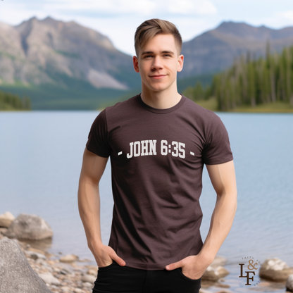 JOHN 6:35 - Faith Shirt