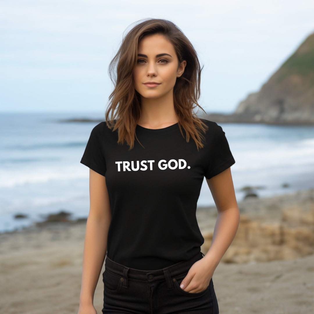 TRUST GOD - Faith Shirt