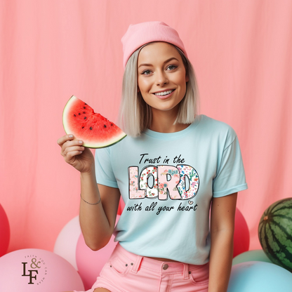 TRUST IN THE LORD WITH ALL YOUR HEART - Faith Shirt