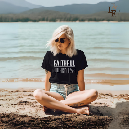 FAITHFUL - Faith Shirt