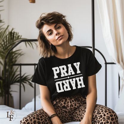 PRAY HARD - Faith Shirt