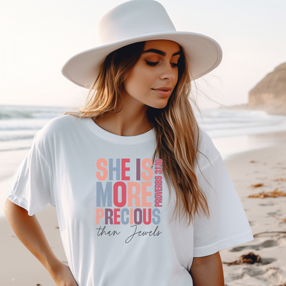 SHE IS MORE PRECIOUS THAN JEWELS, PROVERBS 31:10- Faith Shirt