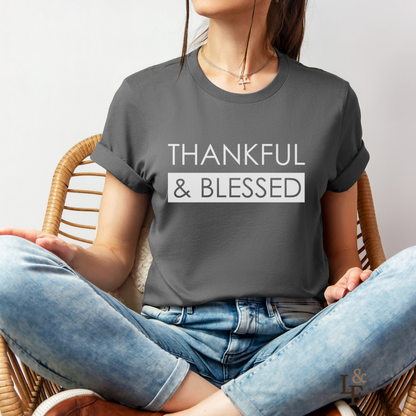 THANKFUL AND BLESSED - Faith Shirt