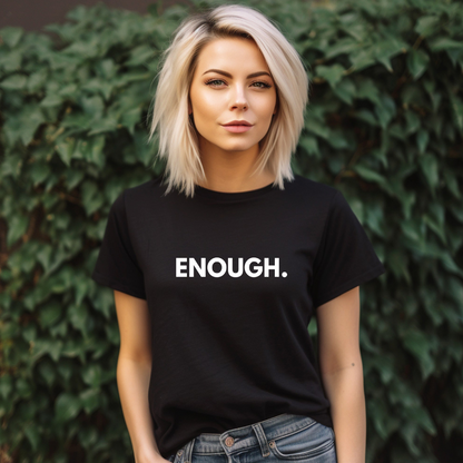 ENOUGH - Faith Shirt