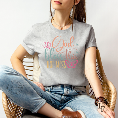 GOD BLESS THIS HOT MESS - Faith Shirt