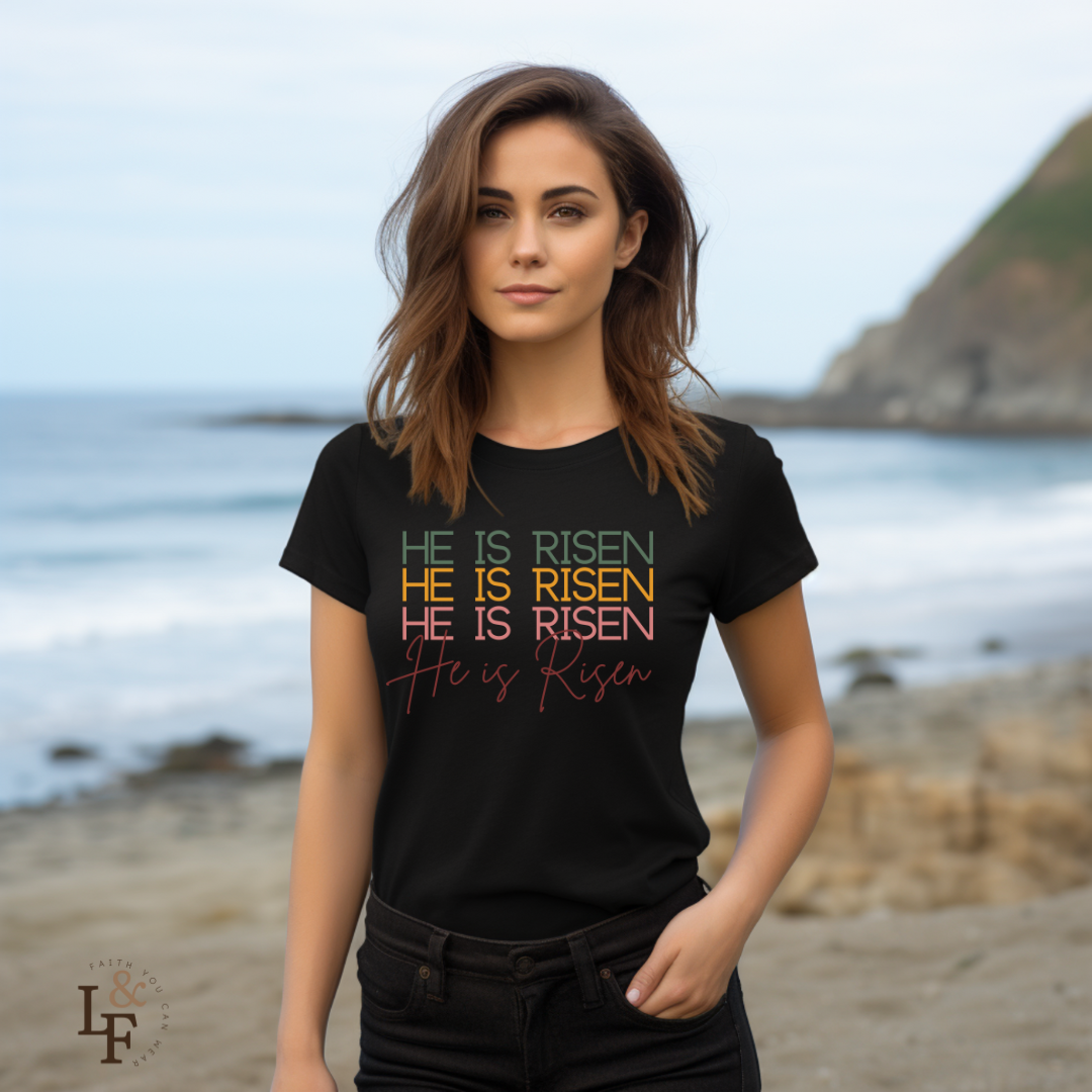 HE IS RISEN - Faith Shirt