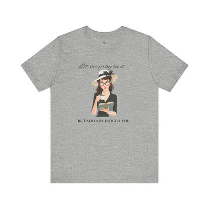 LET ME PRAY ON IT - Christian Unisex T-shirt